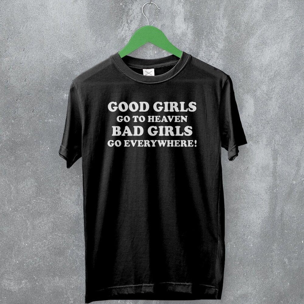 Y2K Good Girls Or Bad Girls Girly Quote Trendy Fashion Humor Graphic T-Shirt 81